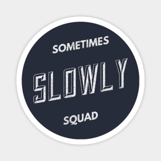 Sometimes Slowly Squad  - Alcoholic Clean And Sober Magnet